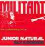 LP Militant JUNIOR NATURAL/SLY & ROBBIE